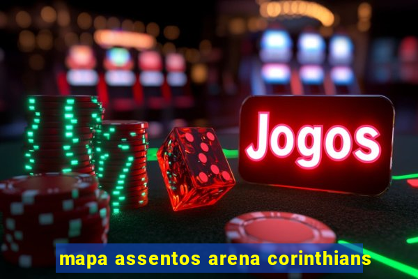 mapa assentos arena corinthians